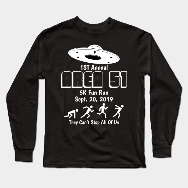 Area 51 5K Fun Run Shirt Long Sleeve T-Shirt by Brobocop